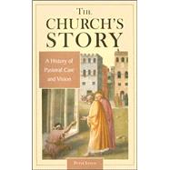 The Church's Story: A History of Pastoral Care and Vision
