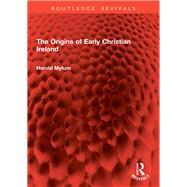 The Origins of Early Christian Ireland