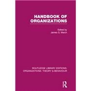 Handbook of Organizations (RLE: Organizations)