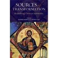 Sources of Transformation Revitalising Christian Spirituality