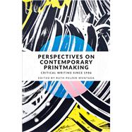 Perspectives on contemporary printmaking Critical writing since 1986