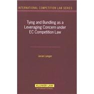 Tying And Bundling As A Leveraging Concern Under EC Competition Law,9789041125750