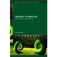 Security as Practice: Discourse Analysis and the Bosnian War