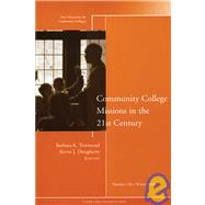 Community College Missions in the 21st Century New Directions for Community Colleges, Number 136