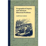 Geographical Inquiry and American Historical Problems