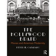 The Hollywood Brand: Movies and American Modernity