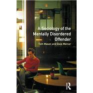 The Sociology of the Mentally Disordered Offender