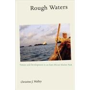 Rough Waters : Nature and Development in an East African Marine Park