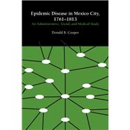 Epidemic Disease in Mexico City 1761-1813