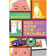 Peg and Rose Stir Up Trouble