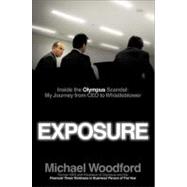 Exposure Inside the Olympus Scandal: How I Went from CEO to Whistleblower