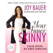 Your Inner Skinny: Four Steps to Thin Forever