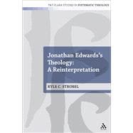 Jonathan Edwards's Theology: A Reinterpretation