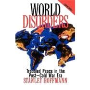 World Disorders Troubled Peace in the Post-Cold War Era