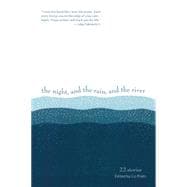 The Night, and the Rain, and the River 22 Stories