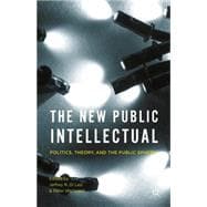 The New Public Intellectual Politics, Theory, and the Public Sphere