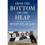 From the Bottom of the Heap The Autobiography of Black Panther Robert Hillary King