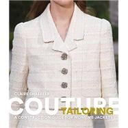 Couture Tailoring A Construction Guide for Women's Jackets,9781786275752