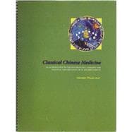 Classical Chinese Medicine: An Introduction to the Foundational Concepts and Political Circumstance of an Ancient Science