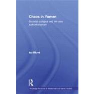 Chaos in Yemen: Societal Collapse and the New Authoritarianism
