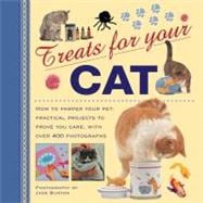 Treats For Your Cat How to pamper your pet: practical projects to prove you care, with over 400 photographs
