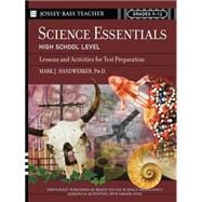Science Essentials, High School Level Lessons and Activities for Test Preparation