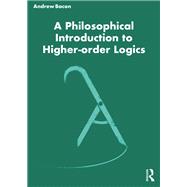 A Philosophical Introduction to Higher-order Logics