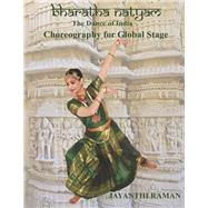 Bharatha Natyam: Choreography for Global Stage