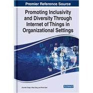 Promoting Inclusivity and Diversity Through Internet of Things in Organizational Settings
