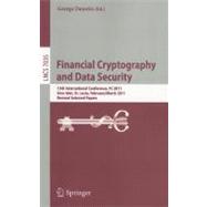 Financial Cryptography and Data Security : 15th International Conference, FC 2011, Gros Islet, St. Lucia, February 28 - March 4, 2011, Revised Selected Papers