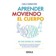 Aprender moviendo el cuerpo No todo depende del cerebro