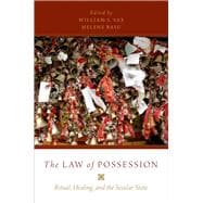 The Law of Possession Ritual, Healing, and the Secular State