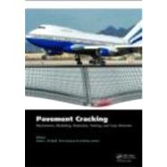 Pavement Cracking: Mechanisms, Modeling, Detection, Testing and Case Histories