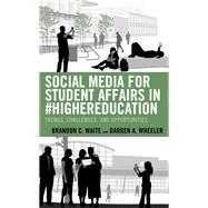 Social Media for Student Affairs in #HigherEducation Trends, Challenges, and Opportunities