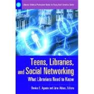 Teens, Libraries, and Social Networking : What Librarians Need to Know