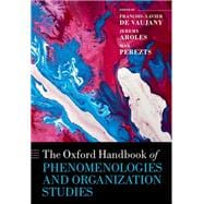 The Oxford Handbook of Phenomenologies and Organization Studies