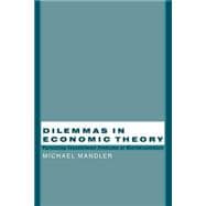 Dilemmas in Economic Theory Persisting Foundational Problems of Microeconomics