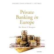 Private Banking in Europe Rise, Retreat, and Resurgence