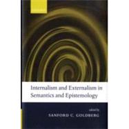 Internalism and Externalism in Semantics and Epistemology