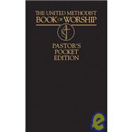 United Methodist Book of Worship : Pastor's Pocket Edition