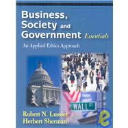 Business, Society and Government Essentials : An Applied Ethics Approach