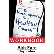 10 Prescriptions for a Healthy Church Workbook