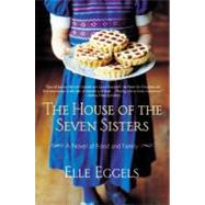 The House of the Seven Sisters: A Novel of Food and Family