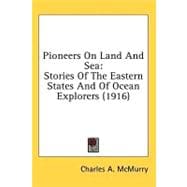Pioneers on Land and Se : Stories of the Eastern States and of Ocean Explorers (1916)