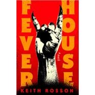 Fever House A Novel