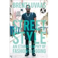 Street Style An Ethnography of Fashion Blogging