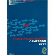 Trade Policy Review Cameroon 2001: World Trade Organization, Geneva, December 2001