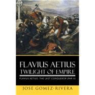 Flavius Aetius Twilight of Empire