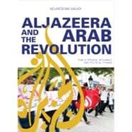 Al Jazeera and the Arab Revolution