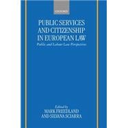 Public Services and Citizenship in European Law Public and Labour Law Perspectives